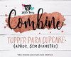 Imagem 1 - Topper Cupcake Combinando c/ Convite