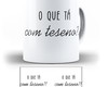 Imagem 2 - Caneca o Que Ta com Teseno Acontecendo Caneca Divertida