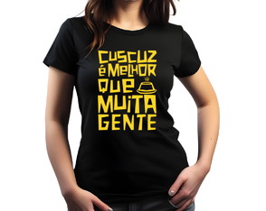 Camiseta Feminina em Algodão Cuscuz É Melhor Que Muita Gente