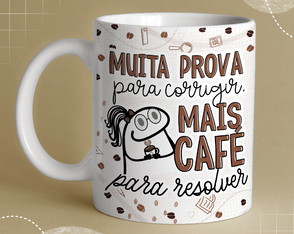 Arte para Caneca Dia dos Professores "muita Prova para Corrg