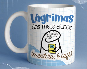 Arte para Caneca Dia dos Professores "lagrimas dos Meus Alun
