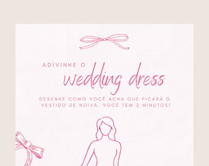 Chá de Lingerie: Adivinhe o Vestido da Noiva