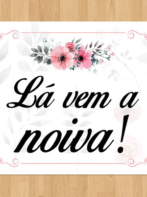 Plaquinha de casamento "lá vem a noiva!"