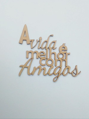 Frase 2 - a vida é melhor com amigos 15x13cm cod 25018
