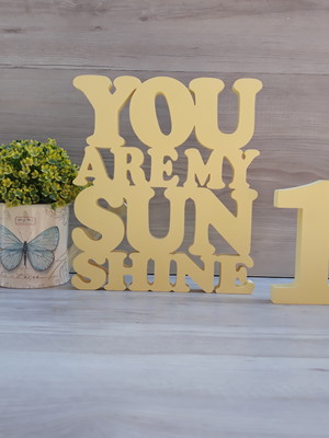 You are my sunshine + número com 12 cm - peça de mesa em mdf