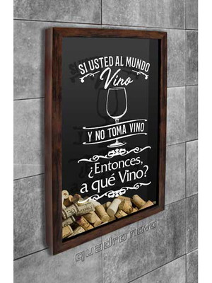 Quadro para rolhas - si usted al mundo vino y no toma vino.