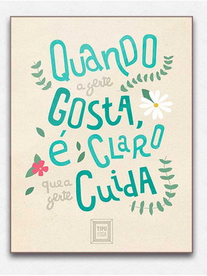 Poster decorativo quando a gente gosta a gente cuida