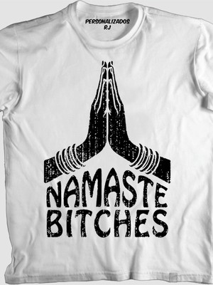 Camisa namaste bitches