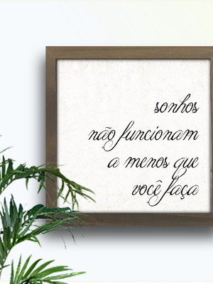 Quadro sonhe e faça