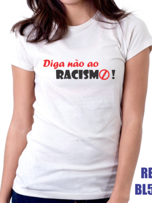 Camiseta baby look diga não ao racismo