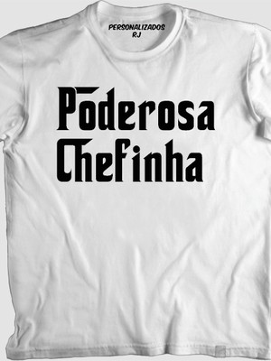 Camisa poderosa chefinha