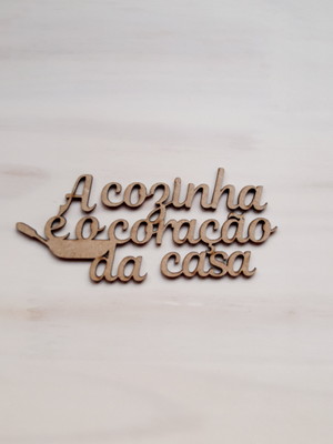 Frase mdf cru a cozinha é o coração da casa