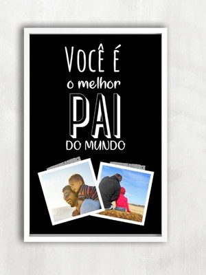 Quadro de dia dos pais -melhor pai do mundo