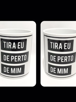 Caneca porcelana tira eu de perto de mim