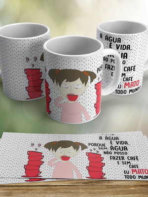 Caneca água é vida porque sem água não faço café ...