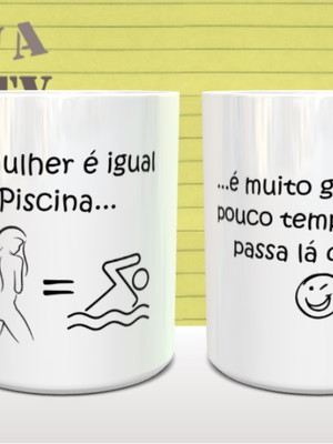 Caneca machista: mulher é igual a piscina