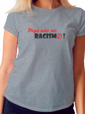 Camiseta baby look diga não ao racismo mescla