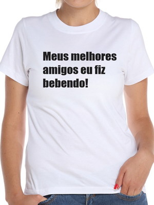 Camiseta baby look meus melhores amigos eu fiz bebendo