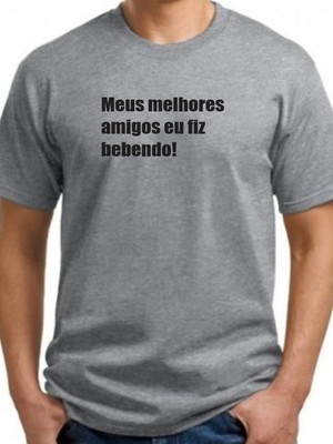 Camiseta meus melhores amigos eu fiz bebendo mescla