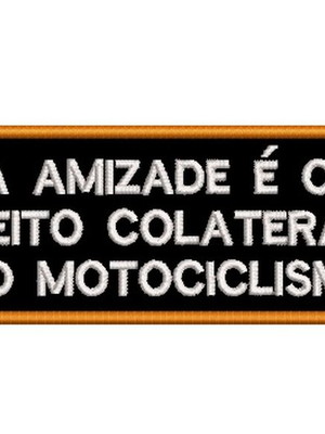 Patch bordado frases motociclista - a amizade é ...