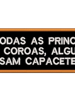 Patch bordado frases motociclista - nem todas as princesas..