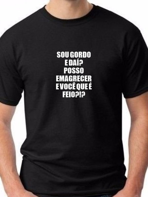Camiseta sou gordo e daí posso emagrecer e você que algodão