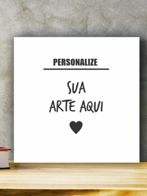 Placa decorativa com arte personalizada - tamanho p