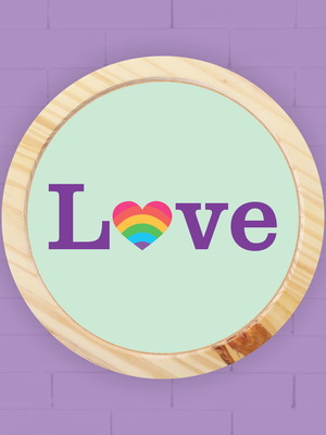 Quadro decorativo redondo - coleção pride - my love