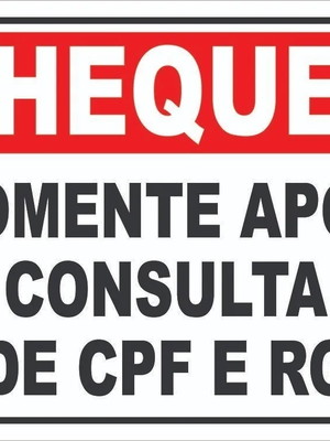 Placa consulta cheque somente cpf e rg sinalização ps