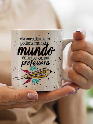 Caneca presente se tornou professora