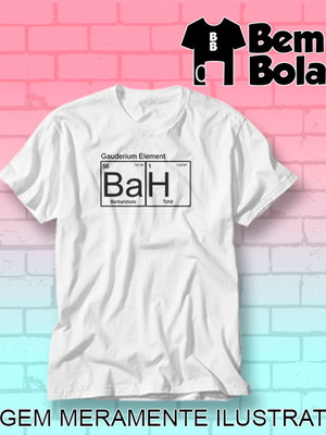 Camiseta com frase gaúcho elemento químico bah