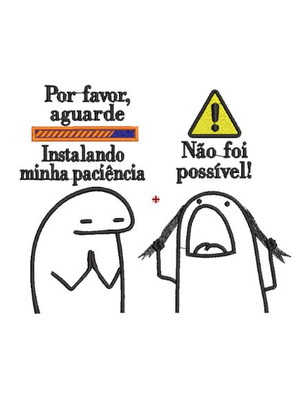Matriz de bordado meme instalando minha paciência cód 0558