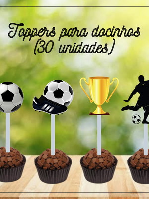 30 toppers para docinhos tema futebol