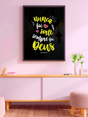 Quadro decorativo frase nunca foi sorte - arte digital.