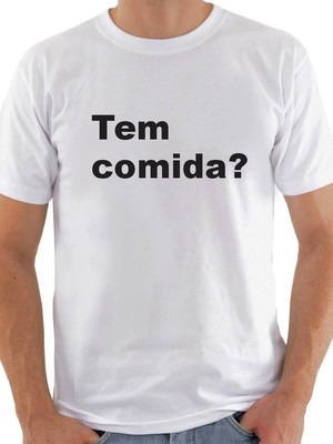 Camisa tem comida?