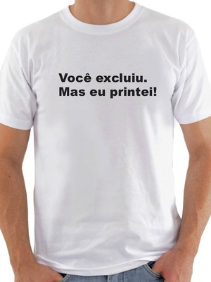 Camisa você excluiu. mas eu printei