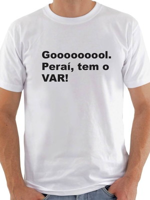 Camisa gol. peraí, tem o var!