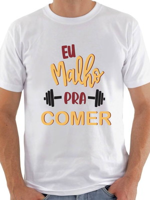 Camisa eu malho pra comer