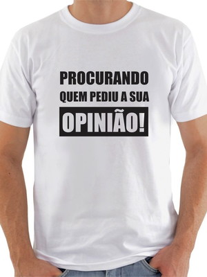 Camisa procurando quem pediu sua opinião
