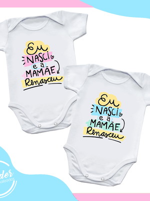 Body bebê eu nasci e mamãe renasceu