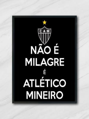 Quadro não é milagre, é atlético mineiro (a3- com vidro)