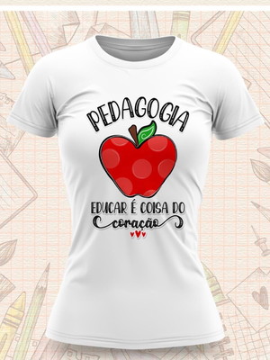 Camiseta pedagogia educar é coisa do coração