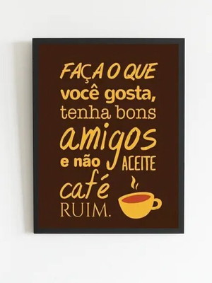 Quadro não aceite café ruim (a3- com vidro)