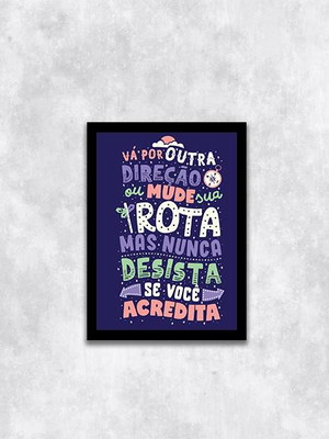 Quadro nunca desista se você acredita (a3- com vidro)