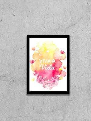 Quadro viva a vida (a3- com vidro)