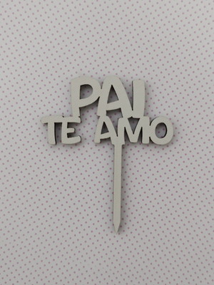 Plaquinha em mdf pai te amo