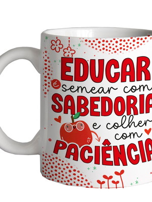 Caneca professor educar com sabedoria colher com paciência