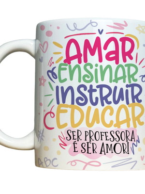 Caneca professora é ser amor amar ensinar instruir educar