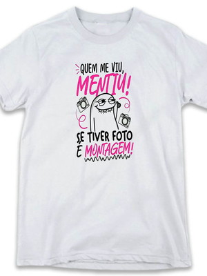 1 camiseta flork quem me viu mentiu se tiver foto é montagem