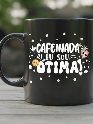 Caneca de cerâmica preta "cafeinada eu sou ótima"